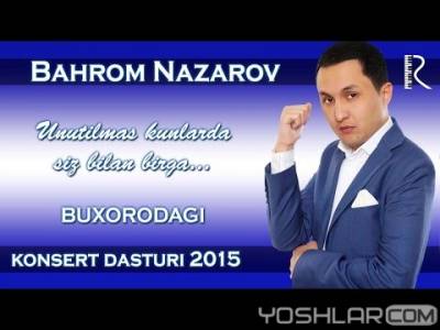 Bahrom Nazarov - Konsert Buxoro 2015
