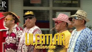 Ulfatlar Tailandda (Uzbek Kino)