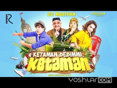 Ketaman Dedimmi Ketaman (O'zbek Kino)